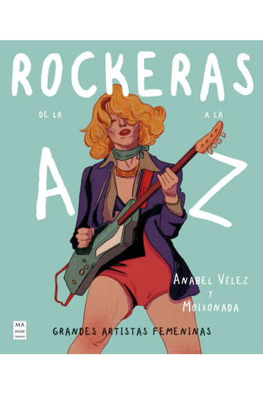 Rockeras de la A a la Z. Grandes artistas femeninas