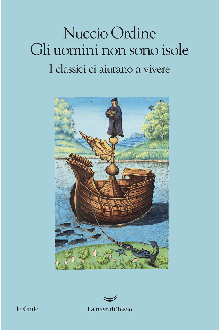 Gli uomini non sono isole: I classici ci aiutano a vivere