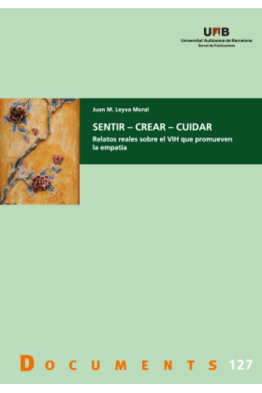 Sentir - Crear - Cuidar. Relatos sobre el VIH que promueven la empatía