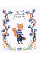 SQUIRREL HAS TROUBLE SAYING NO