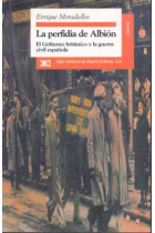 La perfidia de Albión. El gobierno británico y la guerra civil español