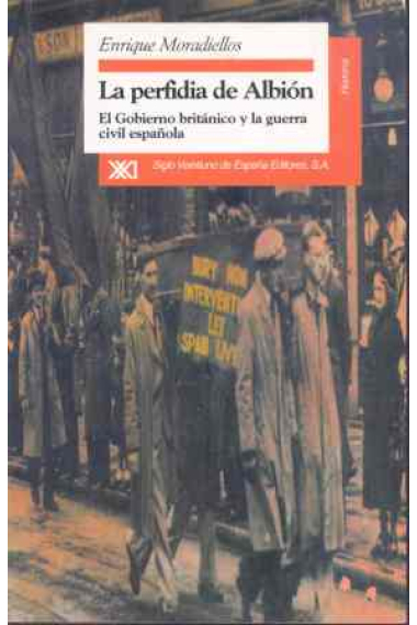 La perfidia de Albión. El gobierno británico y la guerra civil español