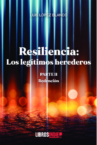 Resilencia parte II. Los legítimos herederos. Redención