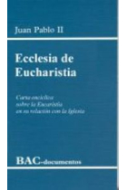 Ecclesia de Eucharistia. Carta encíclica sobre la Eucaristía en su relación con la Iglesia