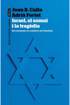 Israel, el somni i la tragèdia. Del sionisme al conflicte de Palestina