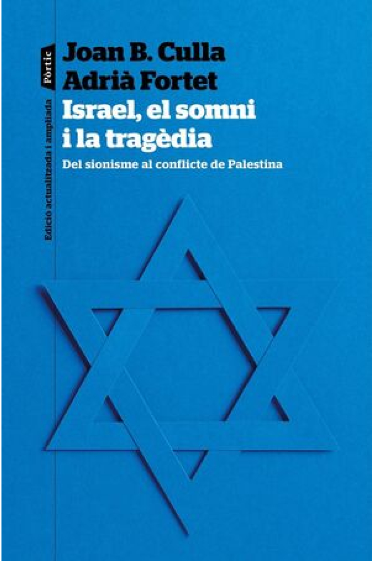 Israel, el somni i la tragèdia. Del sionisme al conflicte de Palestina