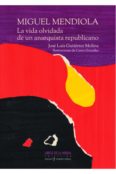 MIGUEL MENDIOLA LA VIDA OLVIDADA DE UN ANARQUISTA REPUBLICA