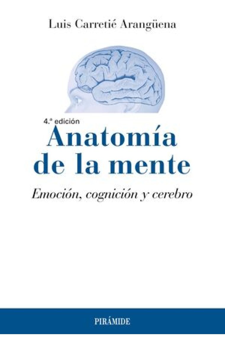 Anatomía de la mente. Emoción, cognición y cerebro