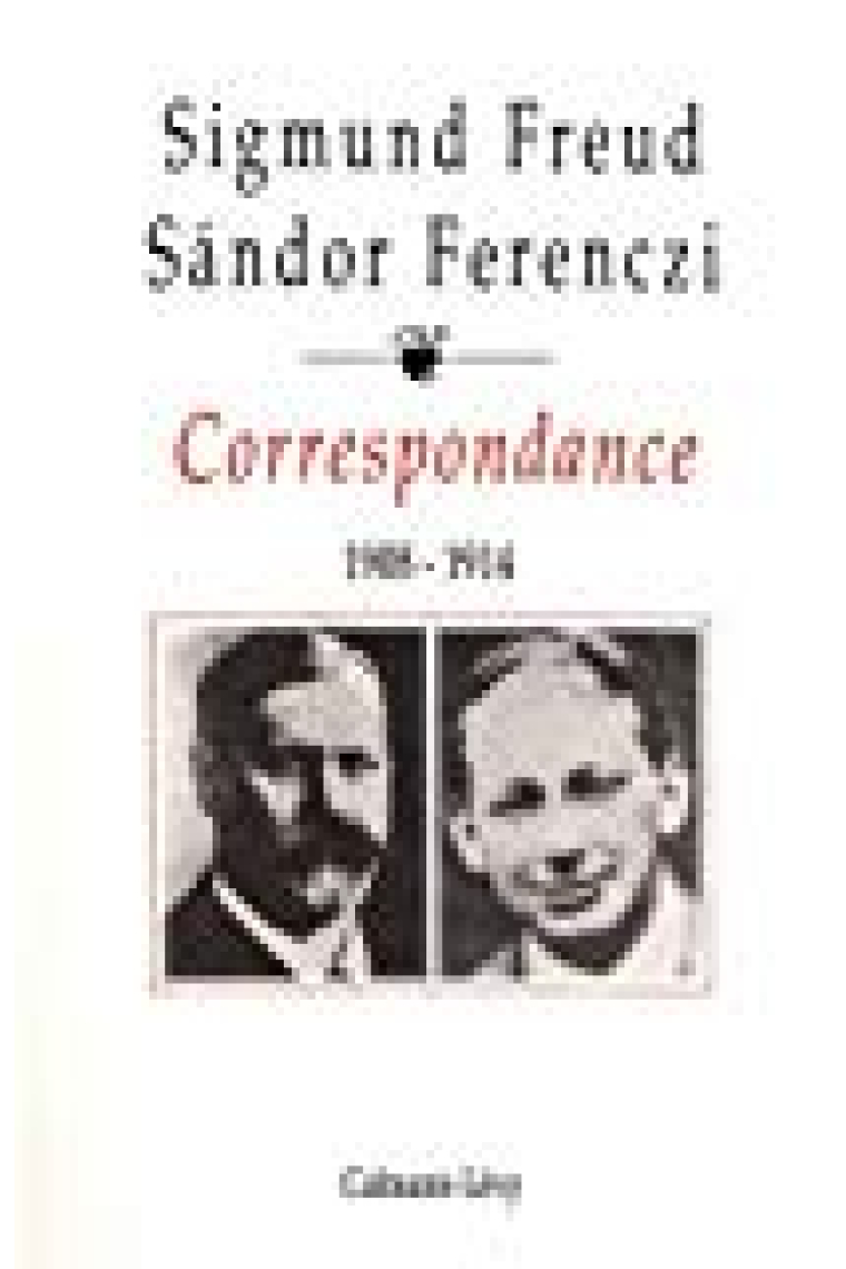 Correspondance Freud/Ferenczi: Tome 1, 1908-1914