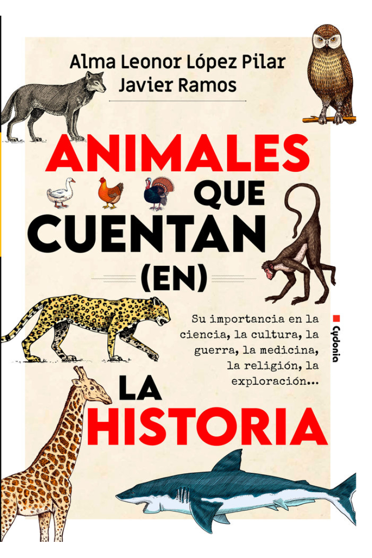 Animales que cuentan (en) la historia. Su importancia en la ciencia, la cultura, la guerra, la medicina, la religión, la exploración...