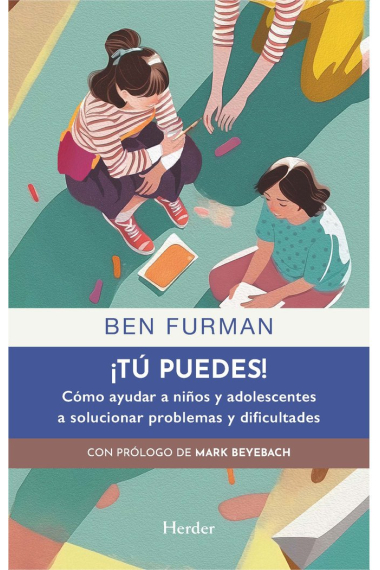 ¡Tú puedes! Cómo ayudar a niños y adolescentes a solucionar problemas y dificultades