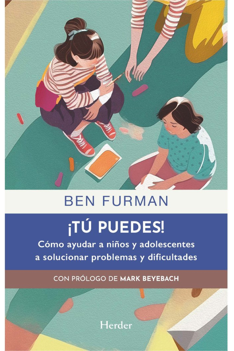 ¡Tú puedes! Cómo ayudar a niños y adolescentes a solucionar problemas y dificultades