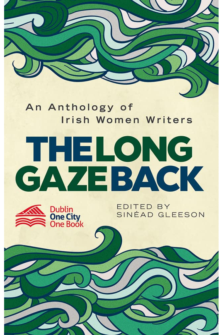 The Long Gaze Back: An Anthology of Irish Women Writers