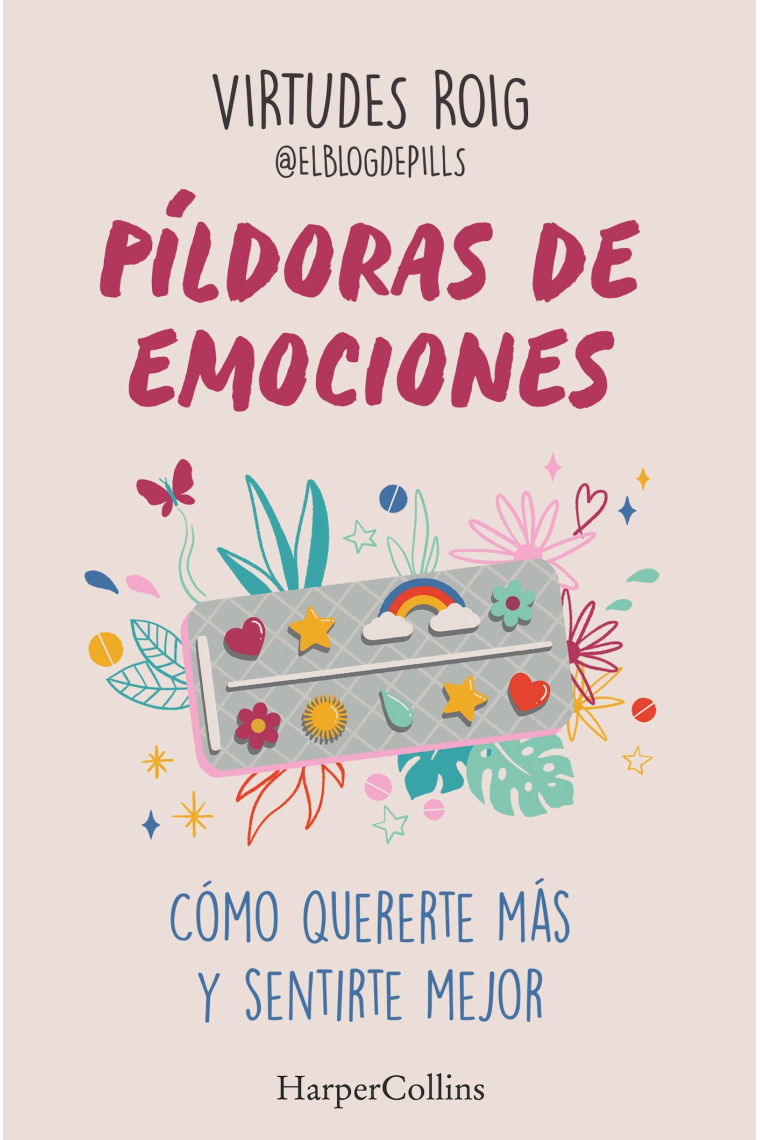 Píldoras de emociones. Cómo quererte más y sentirte mejor