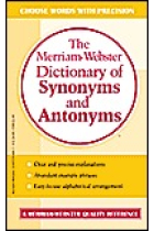 The Merriam-Webster Dictionary of Synonyms and Antonyms.