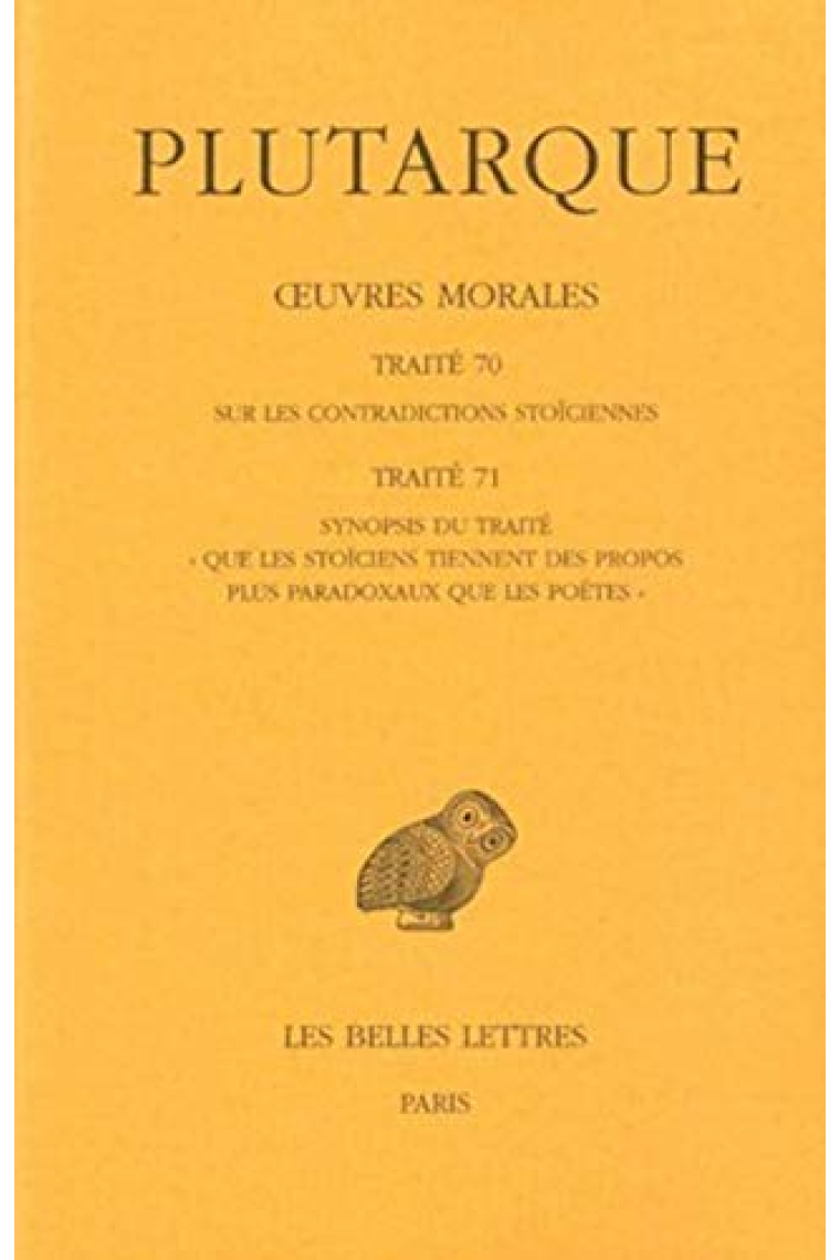 Œuvres morales. Tome XV, 1ère partie : Traités 70-71