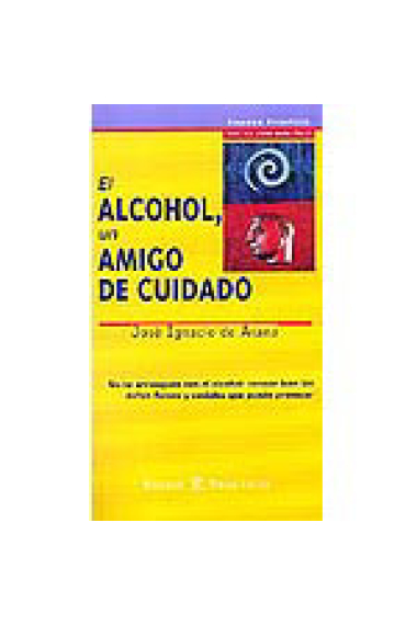 El alcohol, un amigo de cuidado