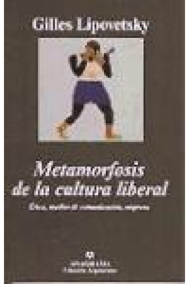 Metamorfosis de la cultura liberal: ética, medios de comunicación, empresa