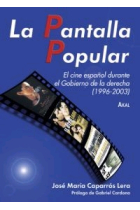 La Pantalla Popular. El cine español durante el Gobierno de la derecha (1996-2003)