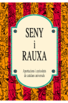 Seny i rauxa. Aportacions i curiositats de catalans universals