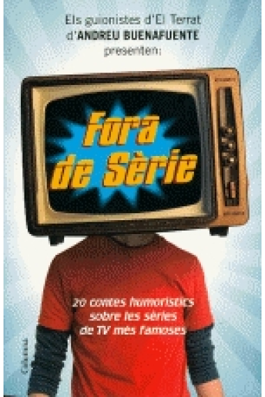 Fora de Sèrie. 20 contes humorístics sobre les sèries de televisió més famoses