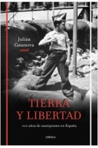 Tierra y libertad. Cien años de anarquismo en España