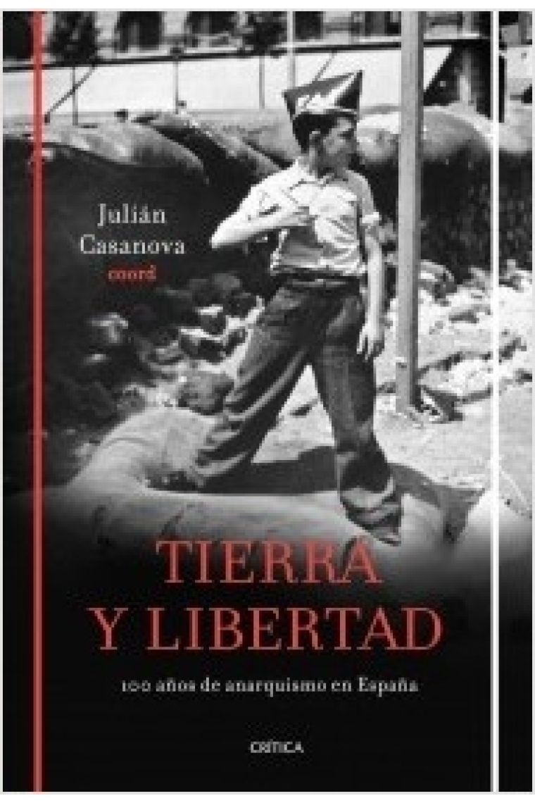 Tierra y libertad. Cien años de anarquismo en España