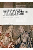 Las monarquías española y francesa (siglos XVI-XVIII) ¿Dos modelos políticos?