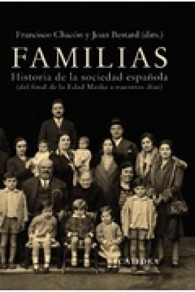 Familias. Historia de la sociedad española (del final de la Edad Media a nuestros días)