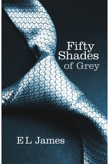 Fifty Shades of Grey (Fifty Shades of Grey Trilogy Book 1)