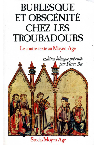 Burlesque et obscénité chez les troubadours. Le contre-texte au Moyan Age (bilingue français/occitan )