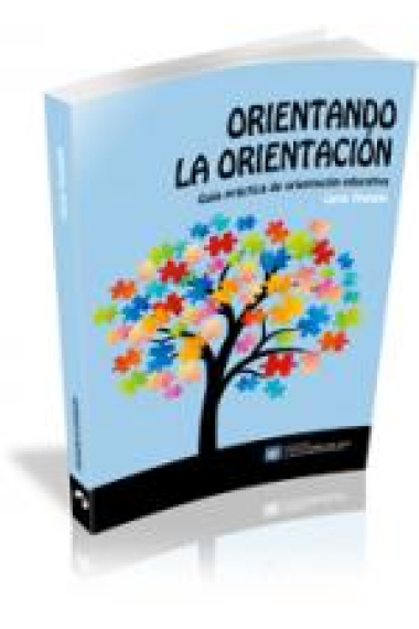 Orientando la orientación.Guía práctica de orientación educativa