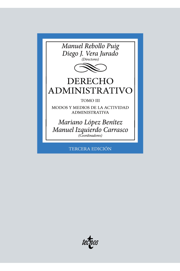 Derecho Administrativo Tomo III. Modos y medios de la actividad administrativa