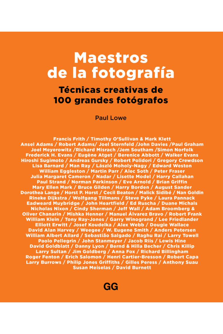 Maestros de la fotografía. Técnicas creativas de 100 grandes fotógrafos