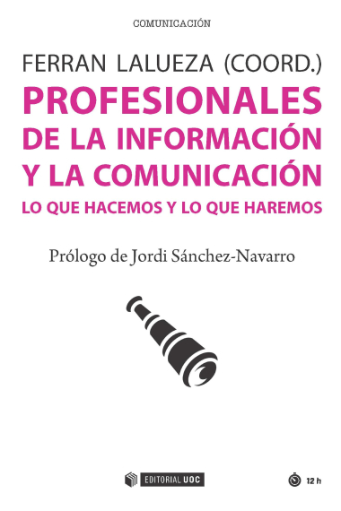 Profesionales de la información y la comunicación. Lo que hacemos y lo que haremos