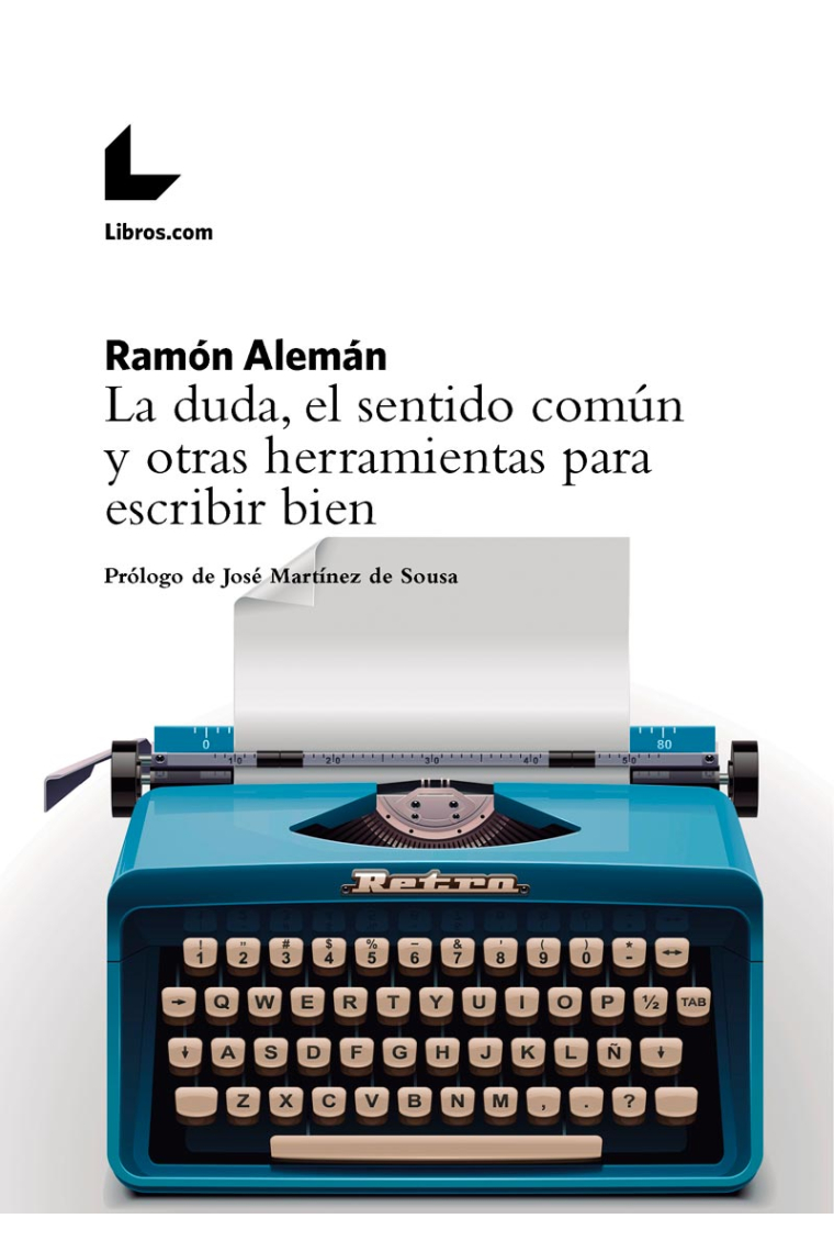 La duda, el sentido común y otras herramientas para escribir bien