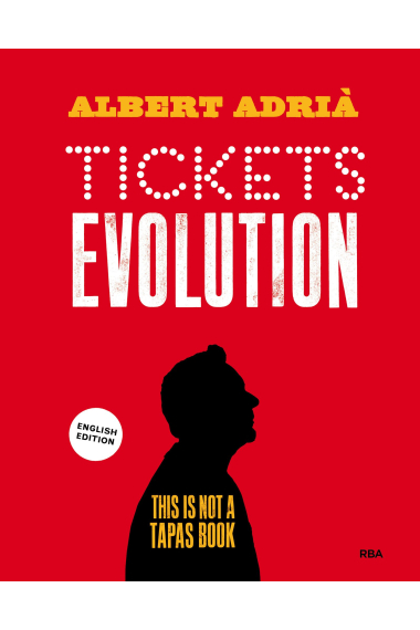 Tickets evolution. This is not a tapas book (ed. english)