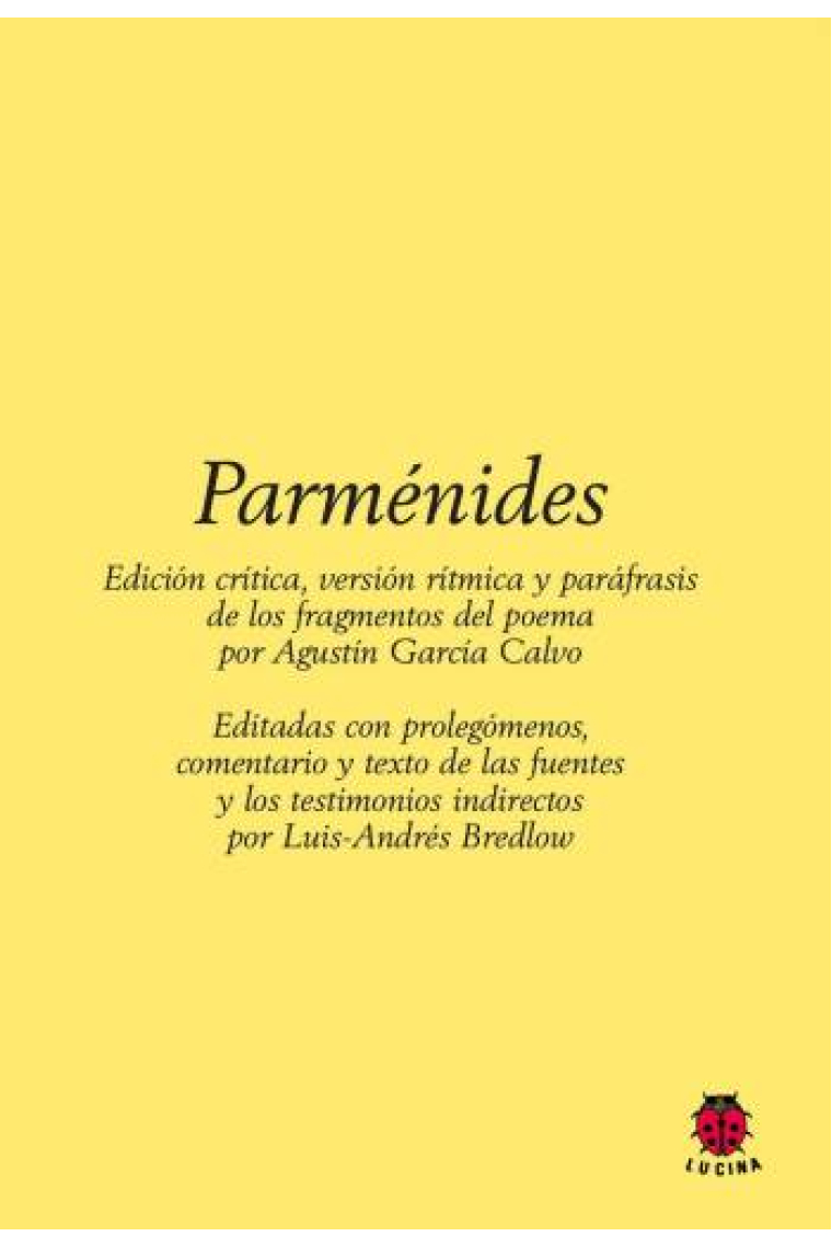 Parménides (Edición crítica, versión rítmica y paráfrasis de los fragmentos del Poema de Parménides)