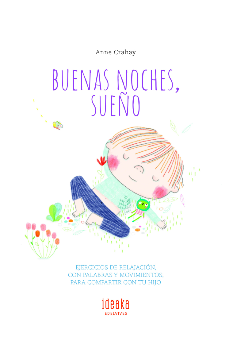 Buenas noches, sueño. Ejercicios de relajación, con palabras y movimientos, para compartir con tu hijo