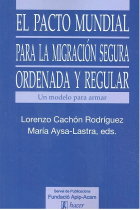 El pacto mundial para la migración segura, ordenada y regular. Un modelo para armar