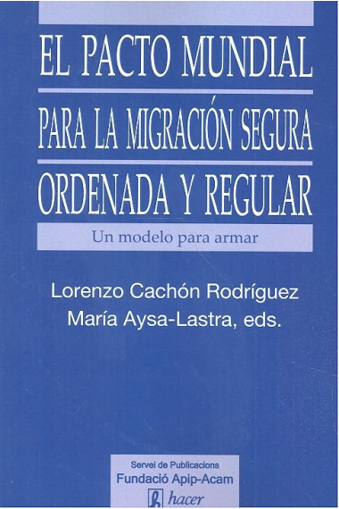 El pacto mundial para la migración segura, ordenada y regular. Un modelo para armar