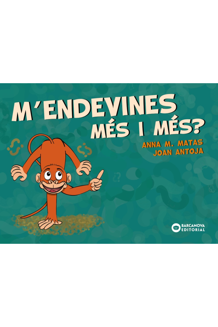 M'endevines més i més?