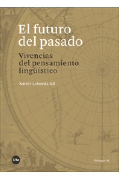 El futuro del pasado. Vivencias del pensamiento lingüístico