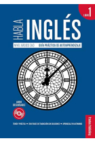 Habla Inglés. Libro 1 Nivel Básico A1 - Guía Práctica de Autoaprendizaje