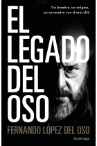 El legado del oso. Un hombre, un enigma, un encuentro con el más allá