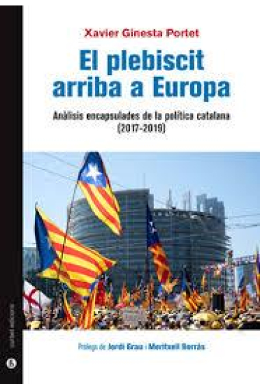 El plebiscit arriba a Europa. Anàlisis encapsulades de la política catalana 2017-2019