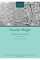 Prosodic Weight: Categories and Continua: 3 (Oxford Studies in Phonology and Phonetics)