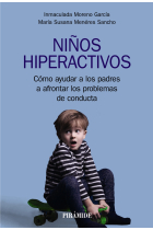 Niños hiperactivos. Cómo ayudar a los padres a afrontar los problemas de conducta