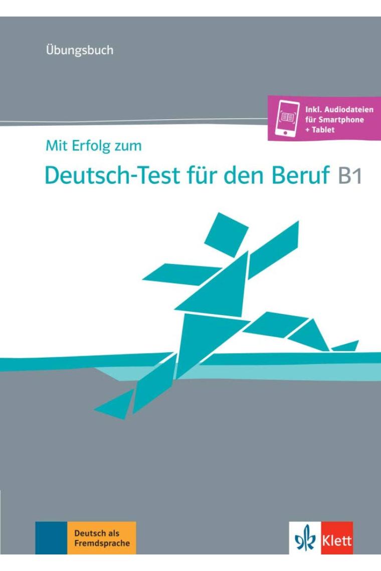 Mit Erfolg zum Deutsch-Test für den Beruf B1. Übungsbuch (inkl. Audiodateien)