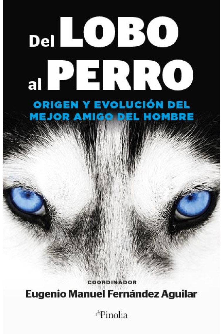 Del lobo al perro. Origen y evolución del mejor amigo del hombre